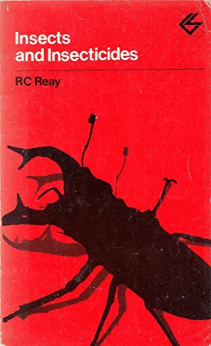 Insects and insecticides (Contemporary science paperbacks, 39) (9780050020678) by Reay, R. C