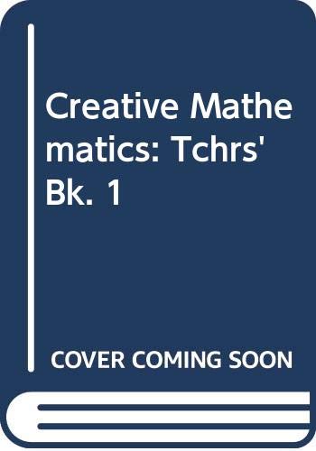 9780050022924: Creative Mathematics: Tchrs' Bk. 1