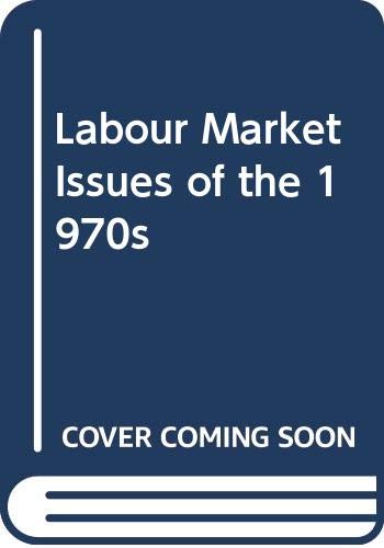 9780050023181: Labour Market Issues of the 1970s