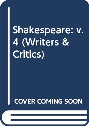 9780050023259: Shakespeare: v. 4 (Writers & Critics S.)