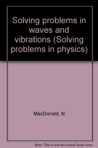 9780050023310: Solving problems in waves and vibrations (Solving problems in physics)