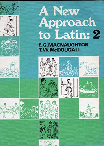 A New Approach to Latin: 2 (9780050023655) by MacNaughton, E.G.; McDougall, T.W.