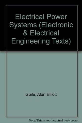 Electrical Power Systems: v. 2 (Electronic & Electrical Engineering Texts) (9780050024324) by Alan Elliott Guile