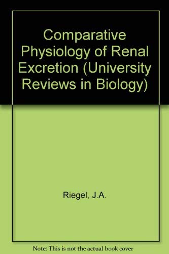 9780050024553: Comparative physiology of renal excretion (University reviews in biology)