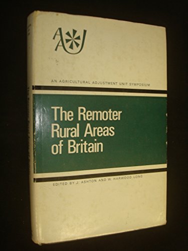 Imagen de archivo de The Remoter Rural Areas of Britain. An Agricultural Adjustment Unit Symposium a la venta por G. & J. CHESTERS