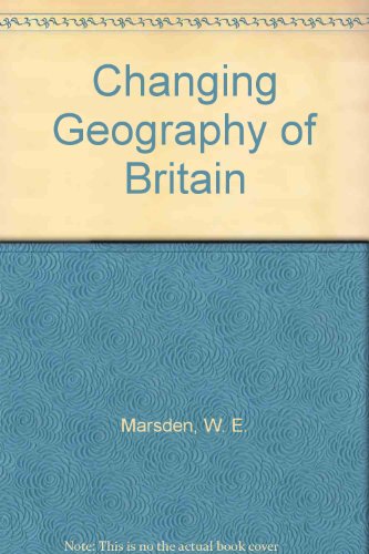 Imagen de archivo de Changing Geography of Britain a la venta por Hay-on-Wye Booksellers