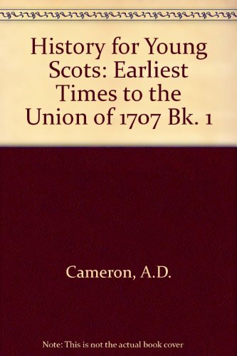 Beispielbild fr History for Young Scots: Earliest Times to the Union of 1707 Bk. 1 zum Verkauf von WorldofBooks