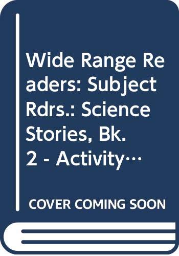 Wide Range Readers: Subject Rdrs.: Science Stories, Bk.2 - Activity Workbk (9780050033449) by Michael Holt; Alan Ward