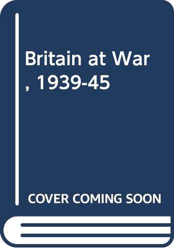 Stock image for Britain at War, 1939-45 for sale by WeBuyBooks