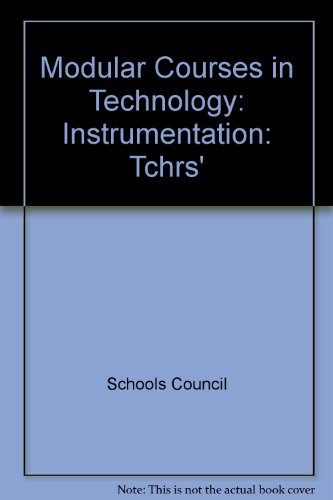 Instrumentation: Teacher's Guide (Modular Courses in Technology) (9780050035450) by Schools Council