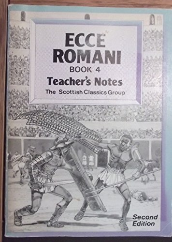 Ecce Romani: A Latin Reading Course: Teacher's Notes Book 4 (9780050035542) by [???]