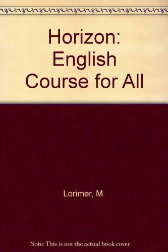 Horizon: Bk. 2: English Course for All (9780050037157) by M Lorimer