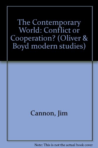 The Contemporary World: Conflict or Co-Operation? (9780050037348) by Cannon, Jim