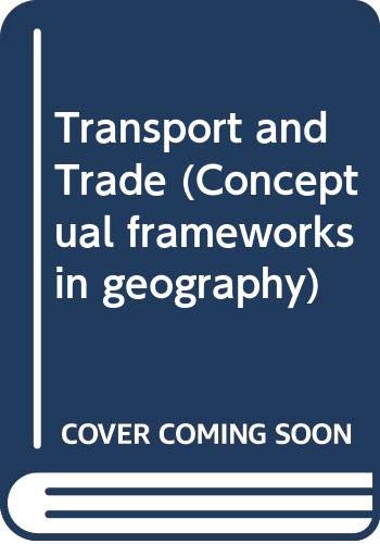 9780050038871: Transport and Trade (Conceptual Frameworks in Geography)