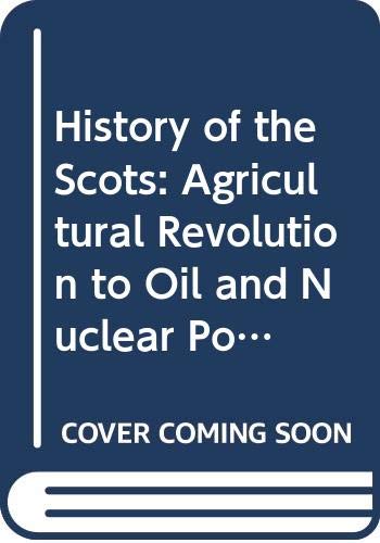 History of the Scots: Book 3: Agricultural Revolution to Modern Times (9780050039946) by Ferguson, Ian