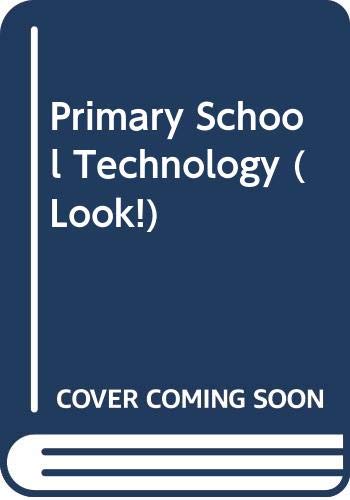 Primary School Technology (LOOK) (9780050041819) by Gilbert, C; Matthews, P