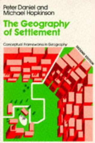 9780050042861: The Geography of Settlement (Conceptual frameworks in geography)