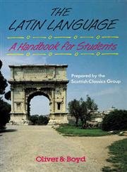 Stock image for The Latin Language: A Handbook for Students (Oliver & Boyd) for sale by WorldofBooks