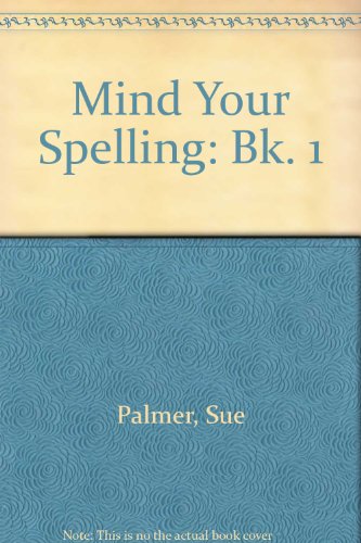 9780050043646: Mind Your Spelling: Bk. 1