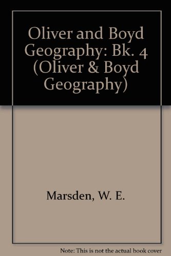 Stock image for Oliver and Boyd Geography: Bk. 4 (Oliver & Boyd Geography) for sale by AwesomeBooks
