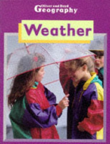 Imagen de archivo de Oliver and Boyd Geography: Weather (Oliver & Boyd Geography) a la venta por Goldstone Books
