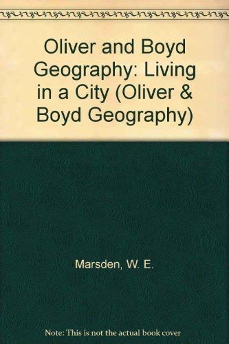 Stock image for Living in a City (Oliver & Boyd Geography) for sale by WorldofBooks