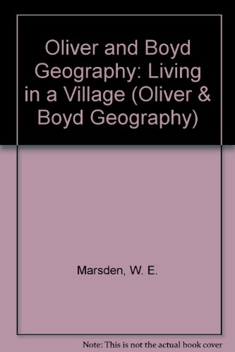 Imagen de archivo de Living in a Village (Oliver & Boyd Geography) a la venta por Goldstone Books