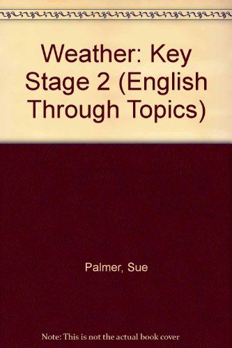 Imagen de archivo de Weather: Key Stage 2 (English Through Topics) a la venta por AwesomeBooks