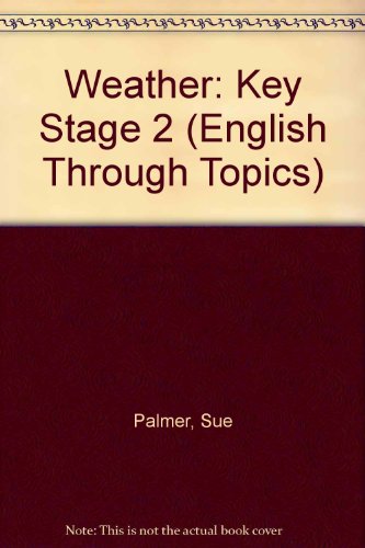 Stock image for Weather: Key Stage 2 (English Through Topics) for sale by AwesomeBooks