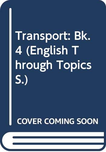 Imagen de archivo de Transport: Level 4, Pupil's Book (English Through Topics) a la venta por Phatpocket Limited