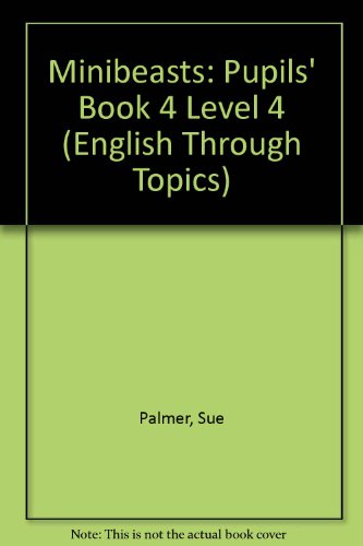 Stock image for Minibeasts: Level 4, Pupil's Book (English Through Topics) for sale by Phatpocket Limited