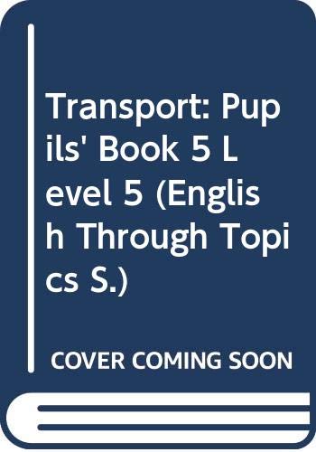 Imagen de archivo de Transport: Level 5, Pupil's Book (English Through Topics) a la venta por Phatpocket Limited