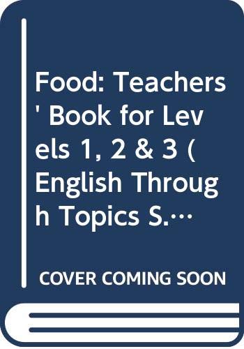 Food: For Levels 1,2,3 Key Stage 1, Teacher's Book (English Through Topics) (9780050050651) by Palmer MED, Sue; Brinton MPhil, Peter