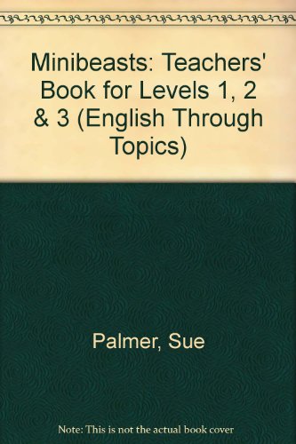 Imagen de archivo de Minibeasts: Key Stage 1, Teacher's Book for Levels 1, 2 and 3 (English Through Topics) a la venta por Phatpocket Limited