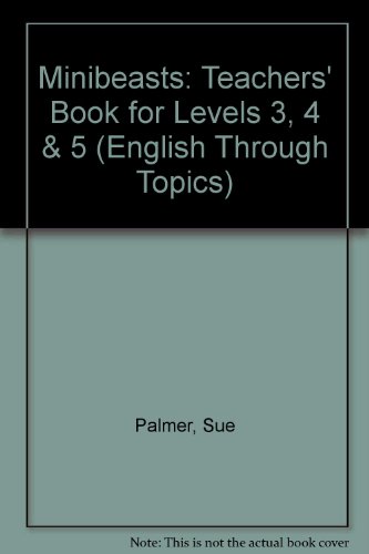 Imagen de archivo de Minibeasts: Key Stage 2, Teacher's Book 4 (English Through Topics) a la venta por Phatpocket Limited