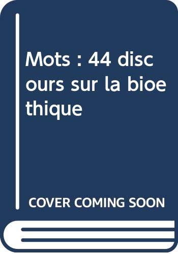 9780050084106: Mots : 44 discours sur la biothique