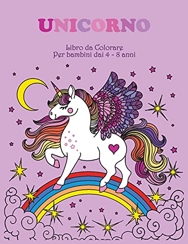 Stock image for Unicorno Libro da Colorare per Bambini dai 4-8 Anni: Simpatici unicorni da colorare per bambini dai 4 agli 8 anni Pagine da colorare facili e medie pe for sale by Buchpark