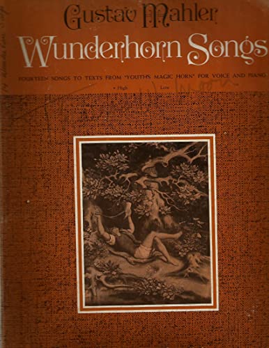 Wunderhorn Songs 14 Songs to Texts from Youth's Magic Horn for Voice and Piano (High) (9780050276709) by Mahler, Gustav