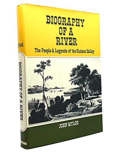 Stock image for Biography of a River The People and Legends of the Hudson Valley for sale by Gerry Mosher