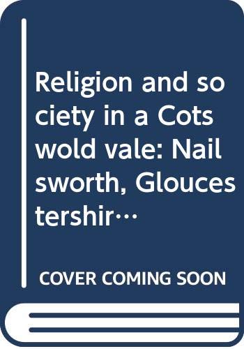9780052006670: Religion and society in a Cotswold vale: Nailsworth, Gloucestershire, 1780-1865