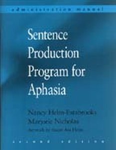 Sentence Production Program for Aphasia: (Formerly the HELPSS Program): Stimulus Book with Administration Manual (9780055412065) by Helm-Estabrooks, Nancy