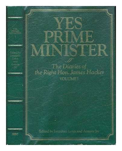 Yes Prime Minister - The Diaries Of The Right Hon. James Hacker Volume I (9780056320468) by LYNN, Jonathan And JAY, Anthony (edited By)