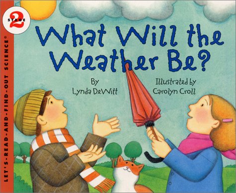 9780060001735: What Will the Weather Be (Let'S-Read-And-Find-Out Science)