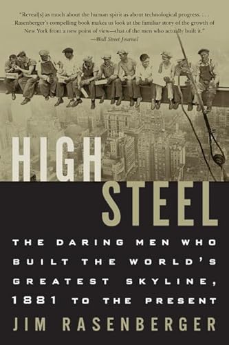 Stock image for High Steel: The Daring Men Who Built the World's Greatest Skyline, 1881 to the Present for sale by HPB-Emerald