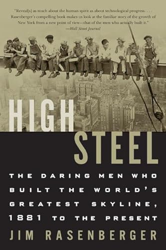 Stock image for High Steel: The Daring Men Who Built the World's Greatest Skyline, 1881 to the Present for sale by HPB-Ruby