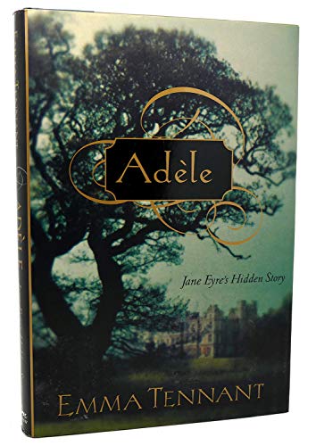 Beispielbild fr Adele : Jane Eyre's Hidden Story zum Verkauf von Better World Books: West