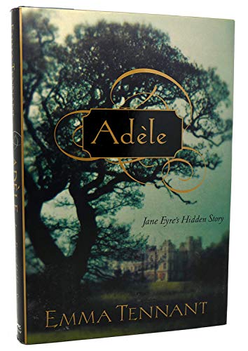 Imagen de archivo de Adele : Jane Eyre's Hidden Story a la venta por Better World Books: West