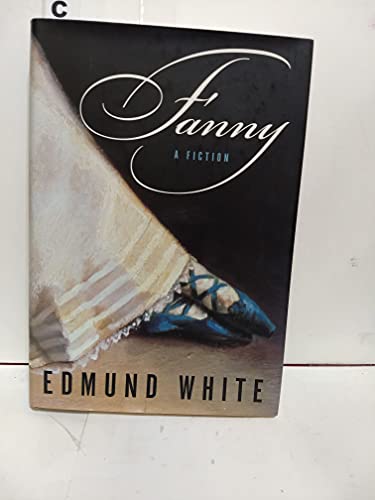 Fanny: A Fiction (9780060004842) by White, Edmund