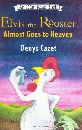 Imagen de archivo de Elvis the Rooster Almost Goes to Heaven (I Can Read Book 3) a la venta por SecondSale