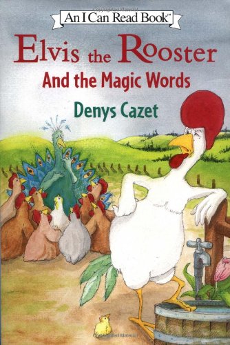 ELVIS THE ROOSTER AND THE MAGIC - Cazet, Denys